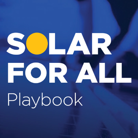 Industry Leaders Support Rapid Launch of Solar for All Projects with Free Playbook